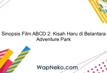 Sinopsis Film ABCD 2: Kisah Haru di Belantara Adventure Park