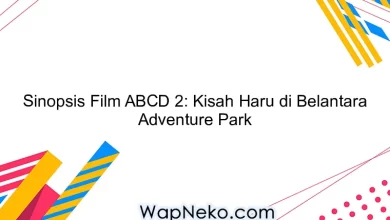 Sinopsis Film ABCD 2: Kisah Haru di Belantara Adventure Park