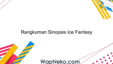 Rangkuman Sinopsis Ice Fantasy